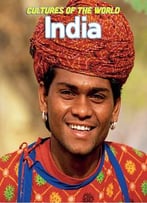 India, 3 Edition (Cultures Of The World)