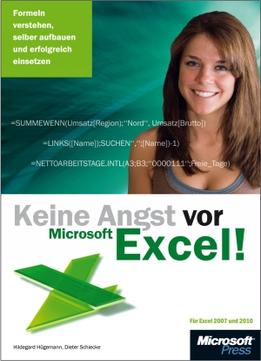 Keine Angst Vor Microsoft Excel! Formeln Verstehen, Selber Aufbauen Und Erfolgreich Einsetzen
