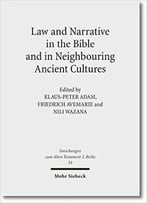 Law And Narrative In The Bible And In Neighbouring Ancient Cultures