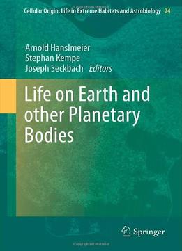 Life On Earth And Other Planetary Bodies