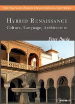 Peter Burke, Hybrid Renaissance : Culture, Language, Architecture