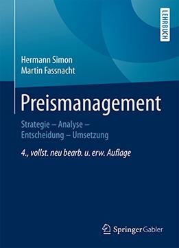 Preismanagement: Strategie – Analyse – Entscheidung – Umsetzung