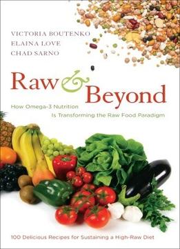 Raw And Beyond: How Omega-3 Nutrition Is Transforming The Raw Food Paradigm