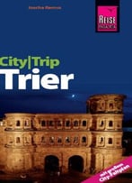 Reise Know-How Citytrip Trier: Reiseführer Mit Faltplan