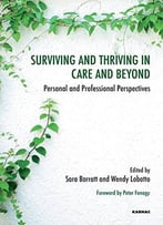 Surviving And Thriving In Care And Beyond: Personal And Professional Perspectives