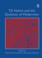 T.E. Hulme And The Question Of Modernism
