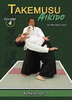 Takemusu Aikido: Kokyunage (Volume 4)