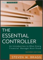 The Essential Controller: An Introduction To What Every Financial Manager Must Know, 2nd Edition