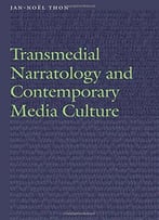 Transmedial Narratology And Contemporary Media Culture