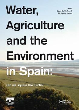 Water, Agriculture And The Environment In Spain: Can We Square The Circle?