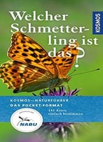 Welcher Schmetterling Ist Das?: 140 Arten Einfach Bestimmen, Auflage: 2