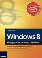 Windows 8 – Konfiguration, Internet, Sicherheit