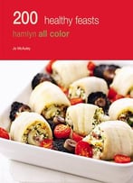 200 Healthy Feasts (Hamlyn All Colour Cookbook)