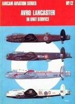 Avro Lancaster In Unit Service (Aircam Aviation Series 12)