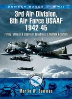 Bomber Bases Of World War 2 3rd Air Division 8th Air Force Usaf 1942-45