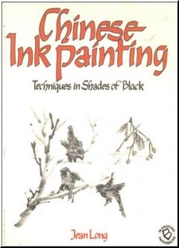 Chinese Ink Painting: Techniques In Shades Of Black