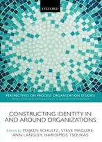 Constructing Identity In And Around Organizations