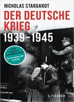 Der Deutsche Krieg: 1939 – 1945