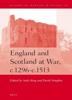 England And Scotland At War, C.1296-C.1513