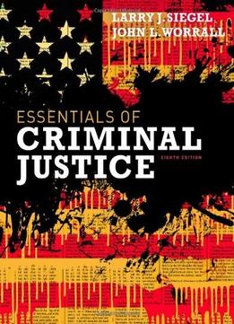 Essentials Of Criminal Justice, 8Th Edition