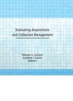 Evaluating Acquisitions And Collection Management (Acquisitions Librarian Series)