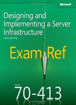 Exam Ref 70-413: Designing And Implementing A Server Infrastructure