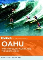 Fodor’S Oahu: With Honolulu, Waikiki & The North Shore