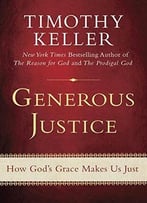Generous Justice: How God’S Grace Makes Us Just