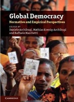 Global Democracy: Normative And Empirical Perspectives