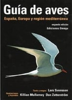 Guia De Aves. Espana, Europa Y Region Mediterranea