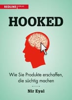 Hooked: Wie Sie Produkte Erschaffen, Die Süchtig Machen, 2. Auflage