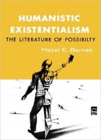 Humanistic Existentialism: The Literature Of Possibility