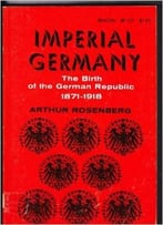 Imperial Germany, The Birth Of The German Republic, 1871-1918