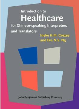 Introduction To Healthcare For Chinese-Speaking Interpreters And Translators