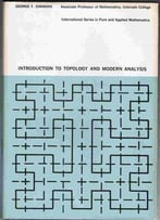 Introduction To Topology And Modern Analysis