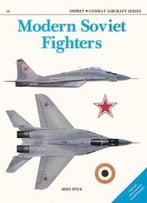 Modern Soviet Fighters (Osprey Combat Aircraft 10)
