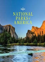National Parks Of America: Experience America’S 59 National Parks