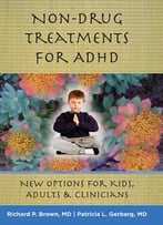 Non-Drug Treatments For Adhd: New Options For Kids, Adults, And Clinicians