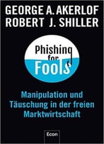 Phishing For Fools: Manipulation Und Täuschung In Der Freien Marktwirtschaft