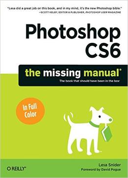 Photoshop Cs6: The Missing Manual