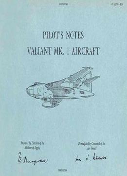 Pilot’S Notes Valiant Mk. 1 Aircraft (A.P. 4377A-P.N.)