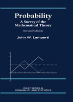 Probability: A Survey Of The Mathematical Theory, 2nd Edition