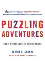 Puzzling Adventures: Tales Of Strategy, Logic, And Mathematical Skill