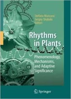 Rhythms In Plants: Phenomenology, Mechanisms, And Adaptive Significance By Sergey Shabala