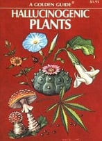 Richard Evans Schultes – Hallucinogenic Plants