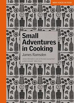 Small Adventures In Cooking