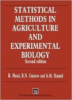Statistical Methods In Agriculture And Experimental Biology, Second Edition By Roger Mead