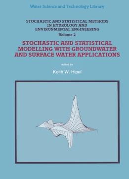 Stochastic And Statistical Methods In Hydrology And Environmental Engineering By Keith W. Hipel