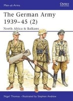 The German Army 1939-1945 (2): North Africa & Balkans