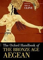 The Oxford Handbook Of The Bronze Age Aegean